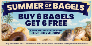 Summer of Bagels promo banner: Buy 6 bagels, get 6 free, Wednesdays in June–August; available at Ft Lauderdale, East Boca, West Boca, and Delray Beach locations.
