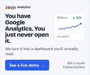 TRCH Analytics: You have Google Analytics. You just never open it. See a live demo.