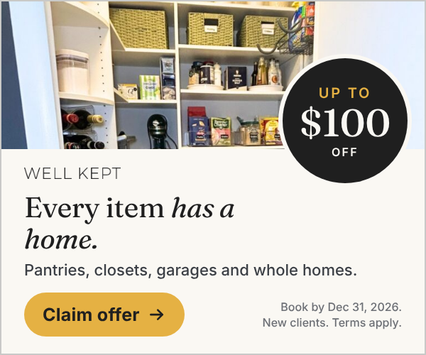 Well Kept: Every item has a home. Up to $100 off, book by Dec 31.